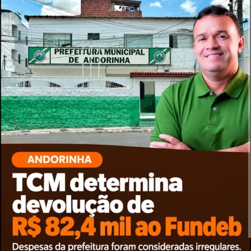ANDORINHA: TCM DETERMINA DEVOLUÇÃO DE MAIS DE R$ 82 MIL AO FUNDEB